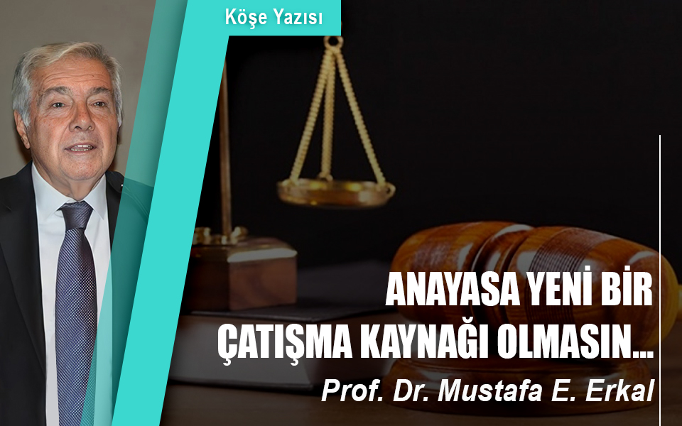 976444ANAYASA YENİ BİR ÇATIŞMA KAYNAĞI OLMASIN….jpg